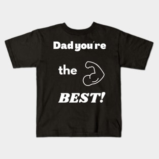 T-Shirt: Dad, you are the best! Kids T-Shirt